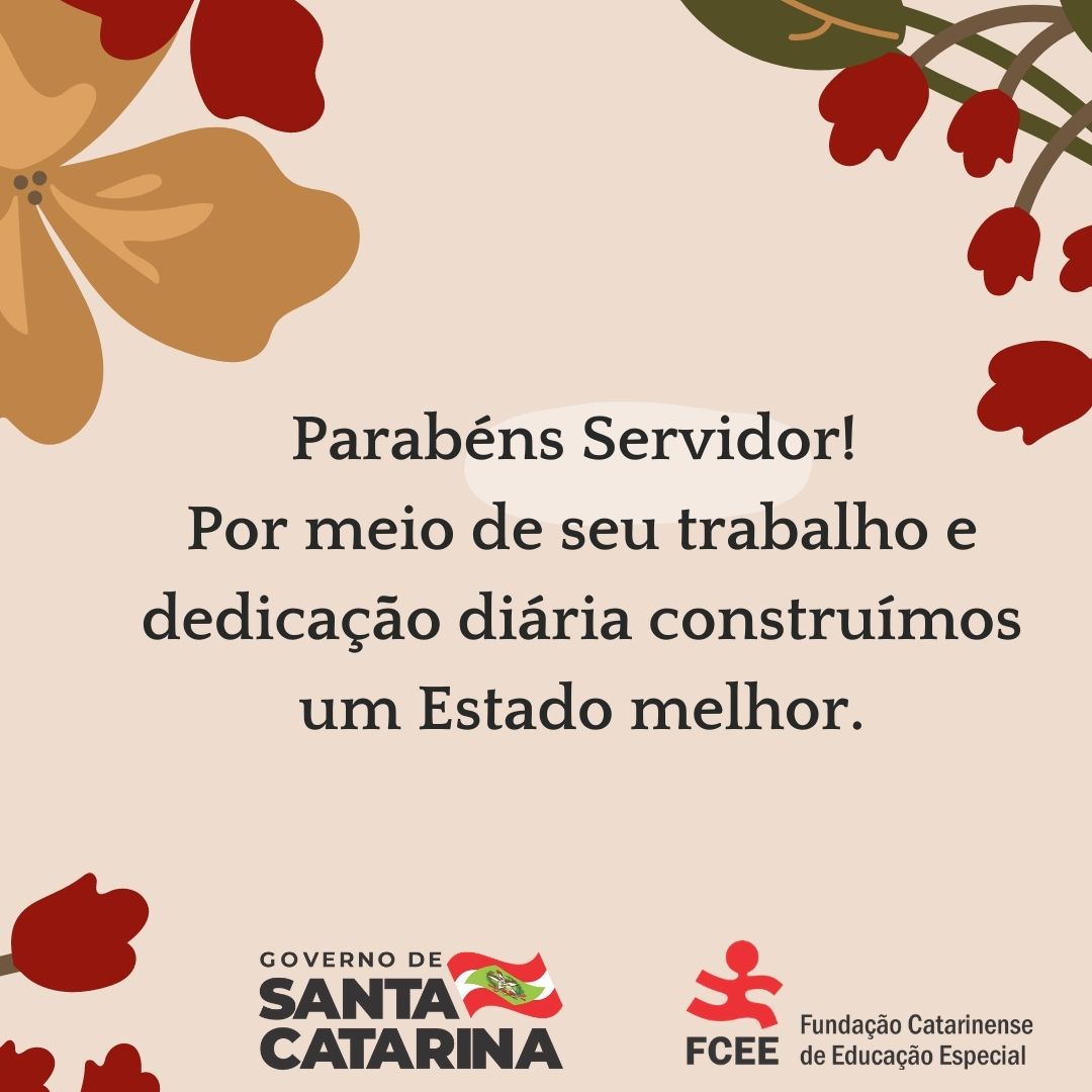 Contém texto: Parabéns Servidor! Por meio de seu trabalho e dedicação diária construímos um Estado melhor. 