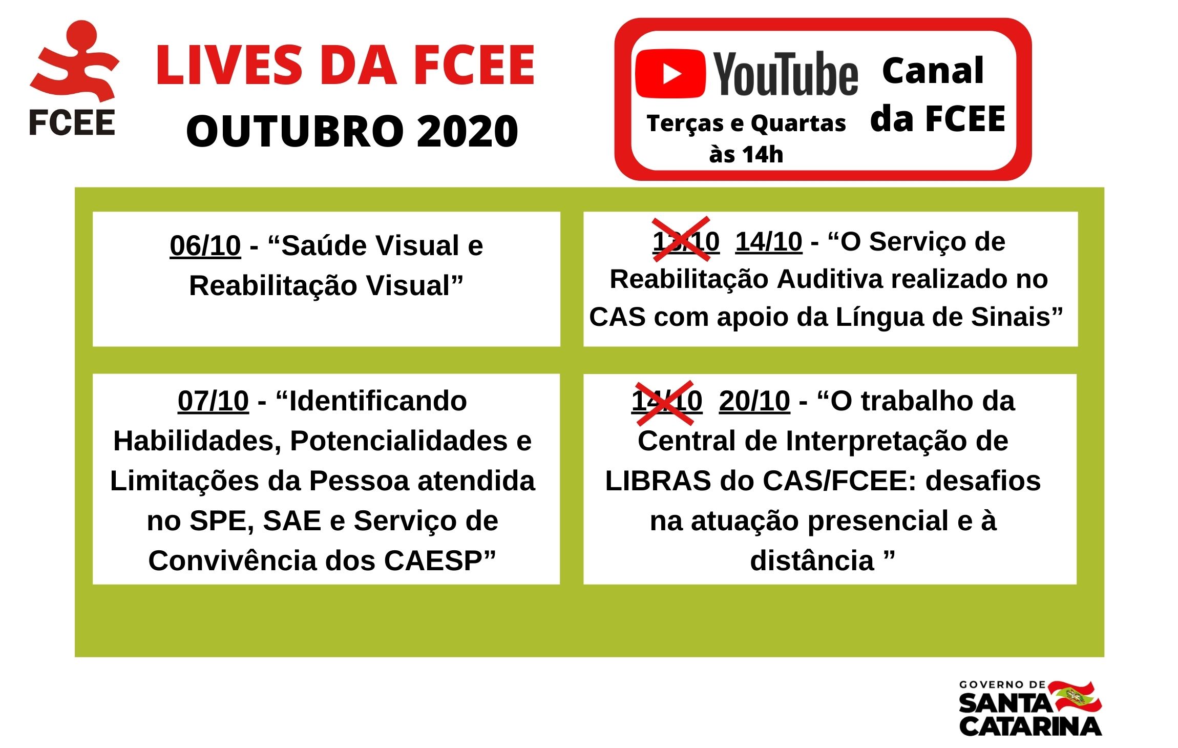 Quadro verde com fundo branco com o título Lives da FCEE - Outubro 2020. Dentro do quadro uma linha para cada live de outubro. Na terceira e quarta linha um xis vermelho está riscado sobre a data antiga das lives (13 e 14/10) e ao lado as datas corretas (14 e 20/10). 